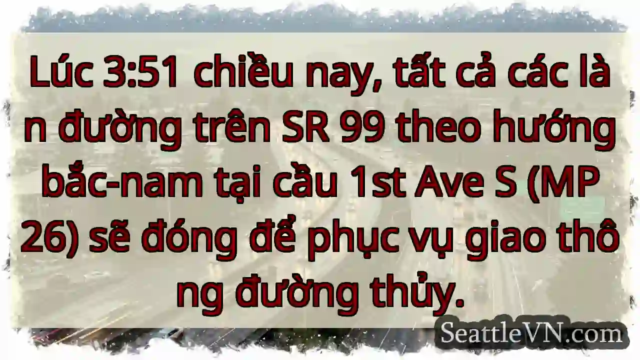 Đóng làn đường SR 99! 3:51 chiều nay.