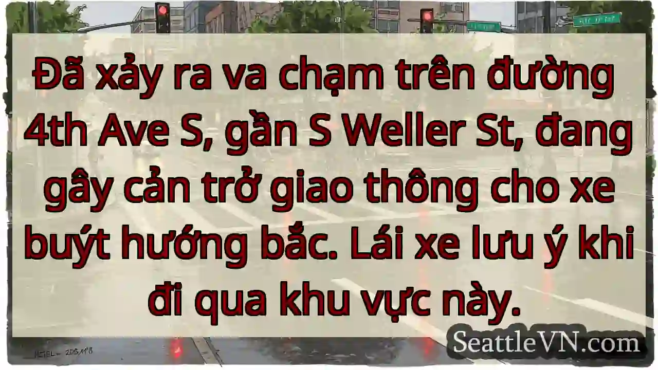 Va chạm 4th Ave S! Xe buýt bị ảnh hưởng.