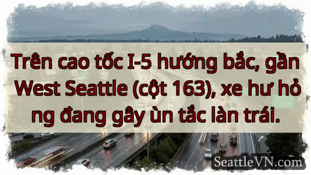 Tắc đường I-5! Xe hư hỏng, làn trái.