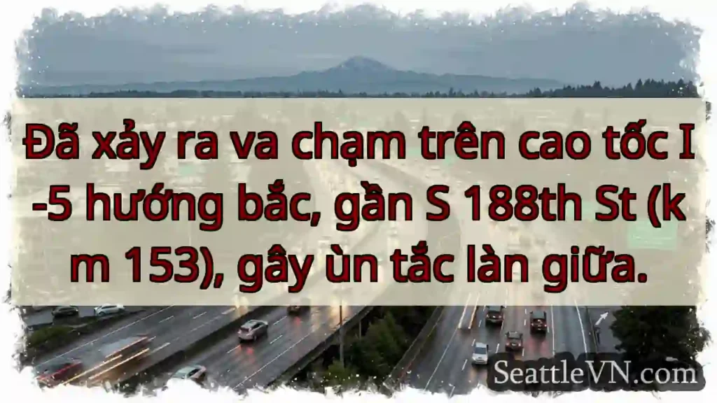 Va chạm I-5 Bắc. Ùn tắc giữa.