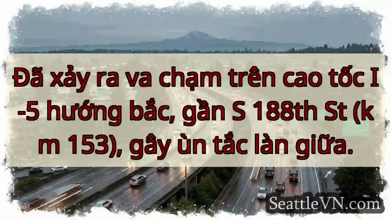 Va chạm I-5 Bắc. Ùn tắc giữa.