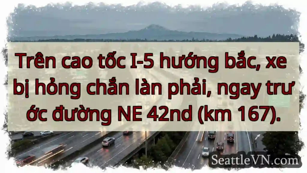 I-5 Bắc: Xe hỏng, chắn làn phải!