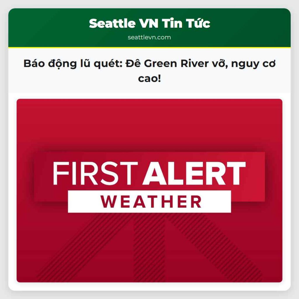 Báo động lũ quét: Đê Green River vỡ, nguy cơ cao!