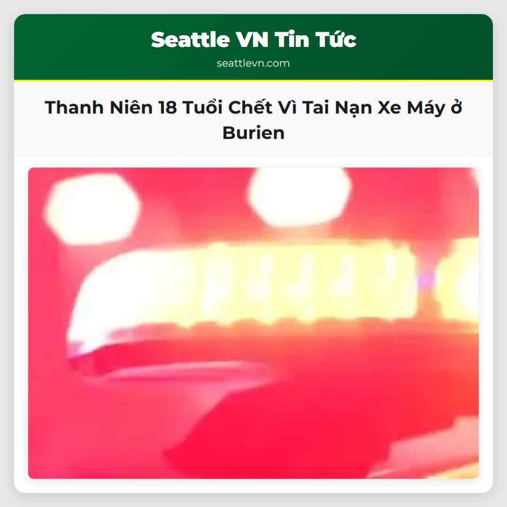 Thanh Niên 18 Tuổi Chết Vì Tai Nạn Xe Máy ở Burien
