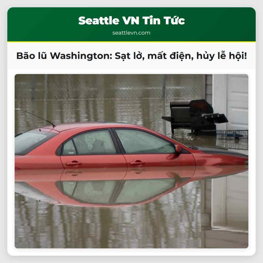 Bão lũ Washington: Sạt lở, mất điện, hủy lễ hội!