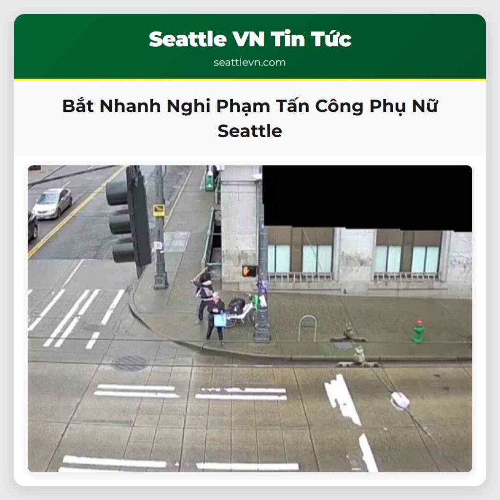 Bắt Nhanh Nghi Phạm Tấn Công Phụ Nữ Seattle