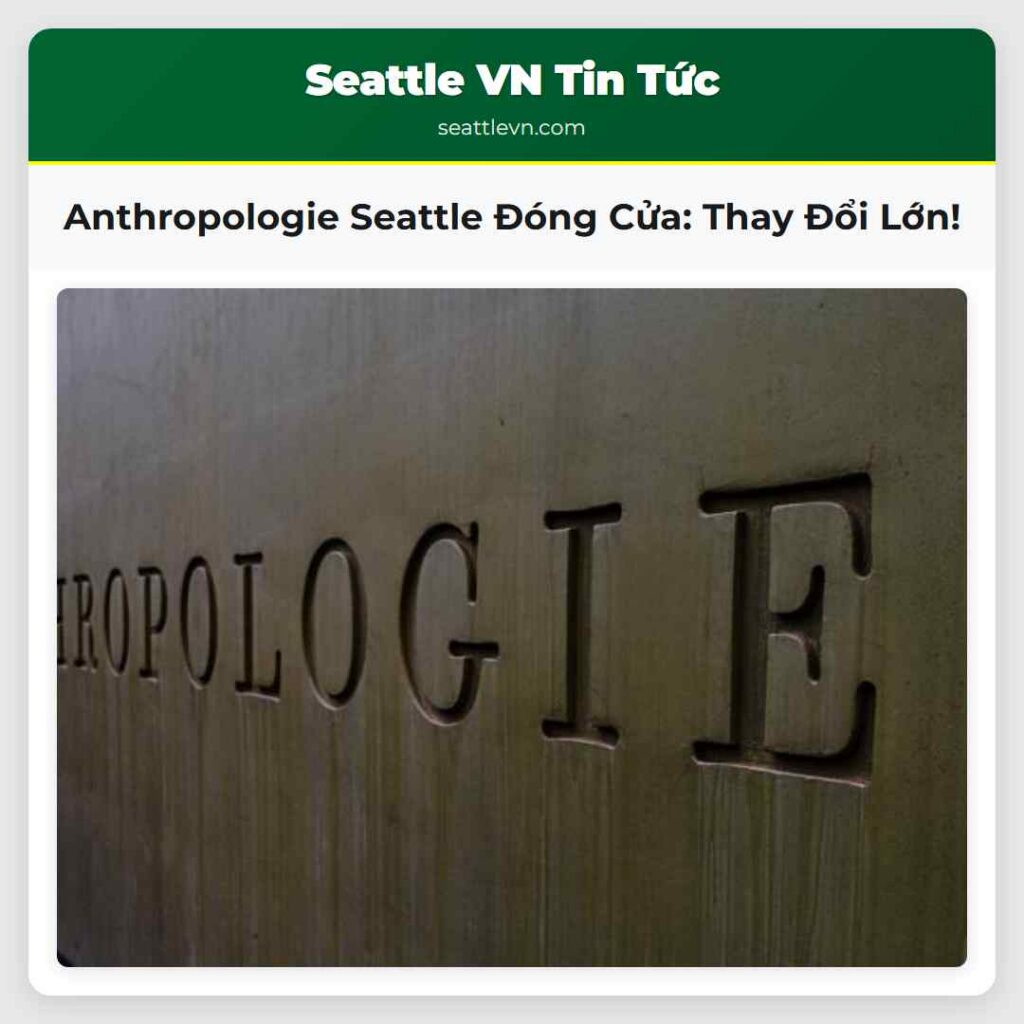 Anthropologie Seattle Đóng Cửa: Thay Đổi Lớn!
