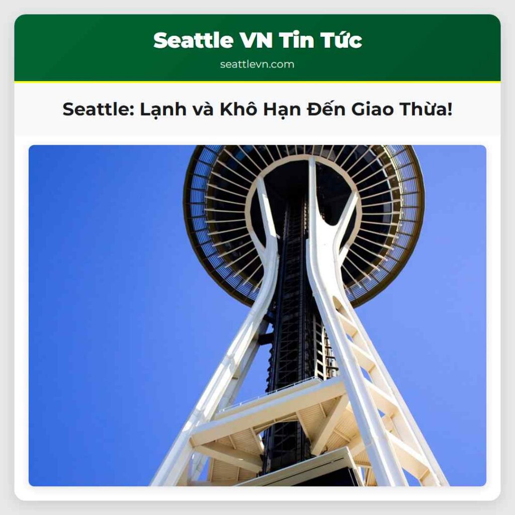 Seattle: Lạnh và Khô Hạn Đến Giao Thừa!