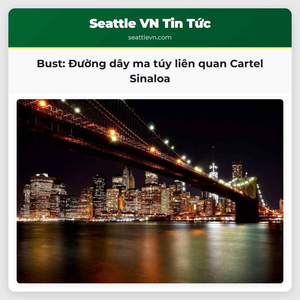 Bust: Đường dây ma túy liên quan Cartel Sinaloa