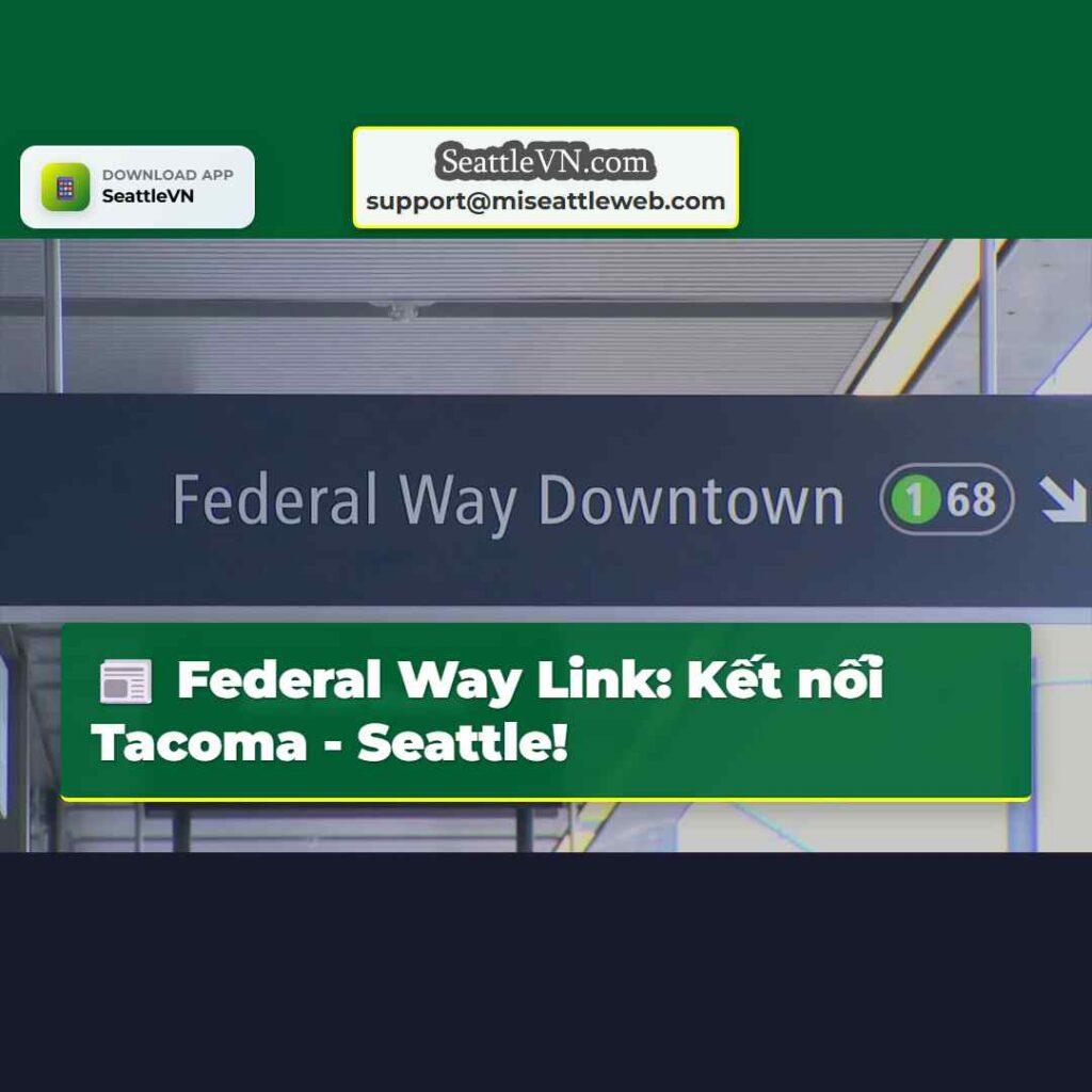 Federal Way Link: Kết nối Tacoma - Seattle!