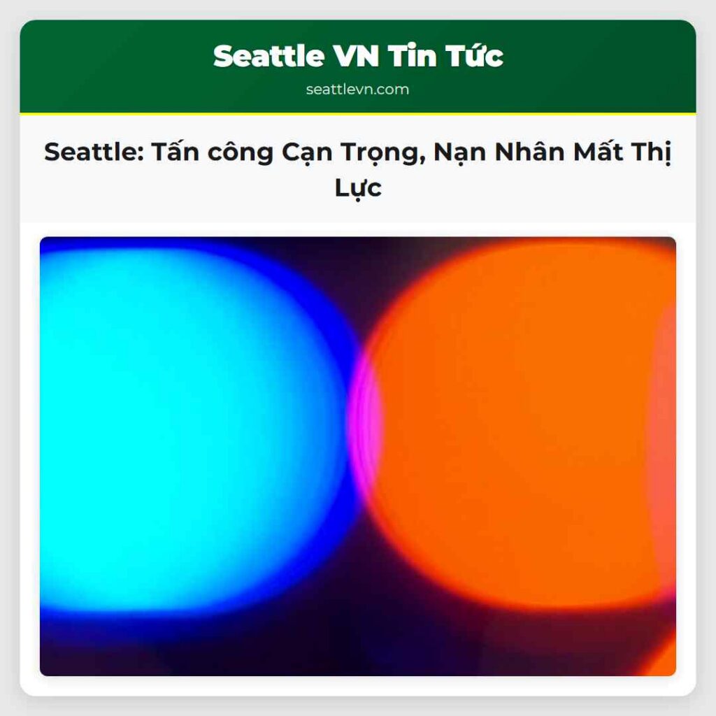 Seattle: Tấn công Cạn Trọng, Nạn Nhân Mất Thị Lực