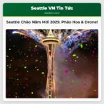 Đón Năm Mới 2025 Lễ Hội Pháo Hoa và Drone Rực Rỡ tại Tháp Space Needle Seattle