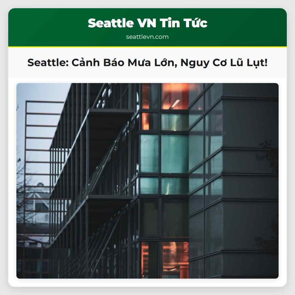 Seattle: Cảnh Báo Mưa Lớn, Nguy Cơ Lũ Lụt!