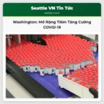 Washington Mở Rộng Đối Tượng Đủ Điều Kiện Tiêm Liều Tăng Cường Vaccine COVID-19