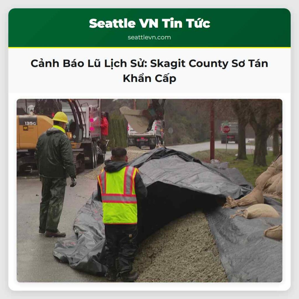 Cảnh Báo Lũ Lịch Sử: Skagit County Sơ Tán Khẩn Cấp