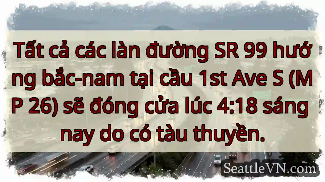 SR 99: Đóng đường do tàu!