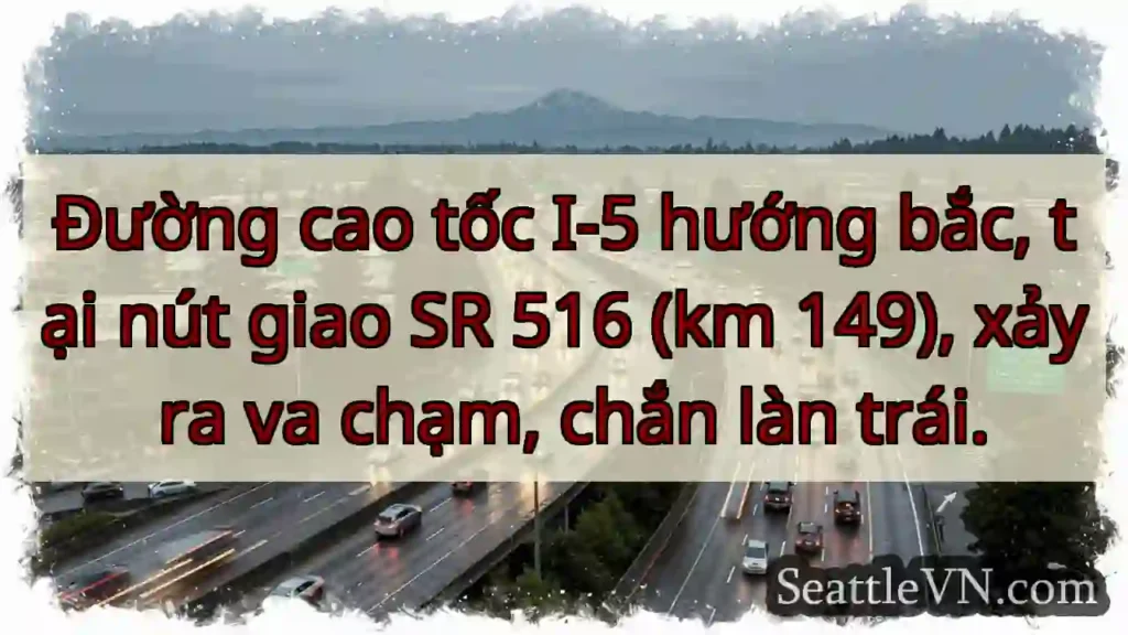 Va chạm I-5 Bắc! Làn trái bị chặn.