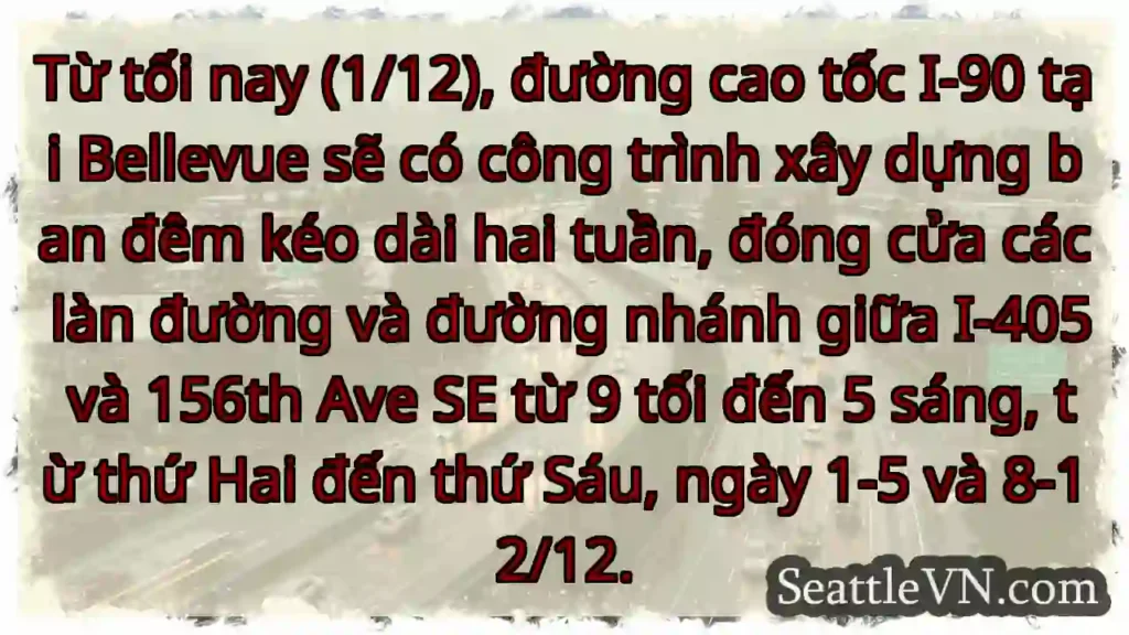 Đóng đường I-90 Bellevue! 1-5 & 8-12/12