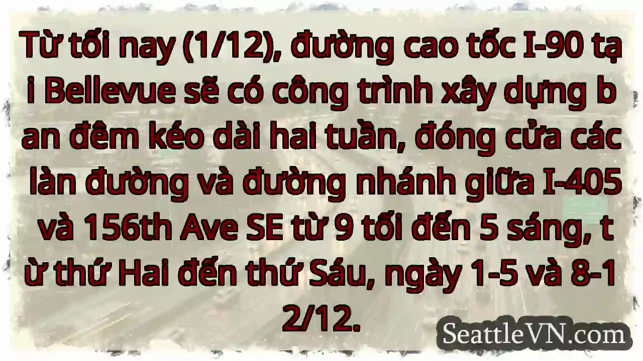Đóng đường I-90 Bellevue! 1-5 & 8-12/12