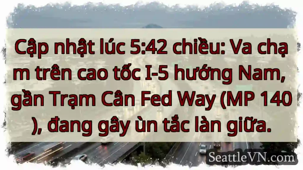 Ùn tắc I-5 Nam, Fed Way! ⚠️