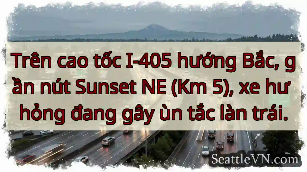Ùn tắc I-405! Làn trái bị chặn.