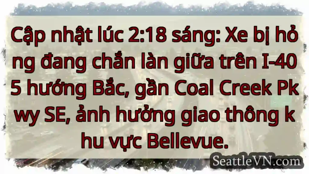 Xe hỏng, I-405 Bắc bị ảnh hưởng!
