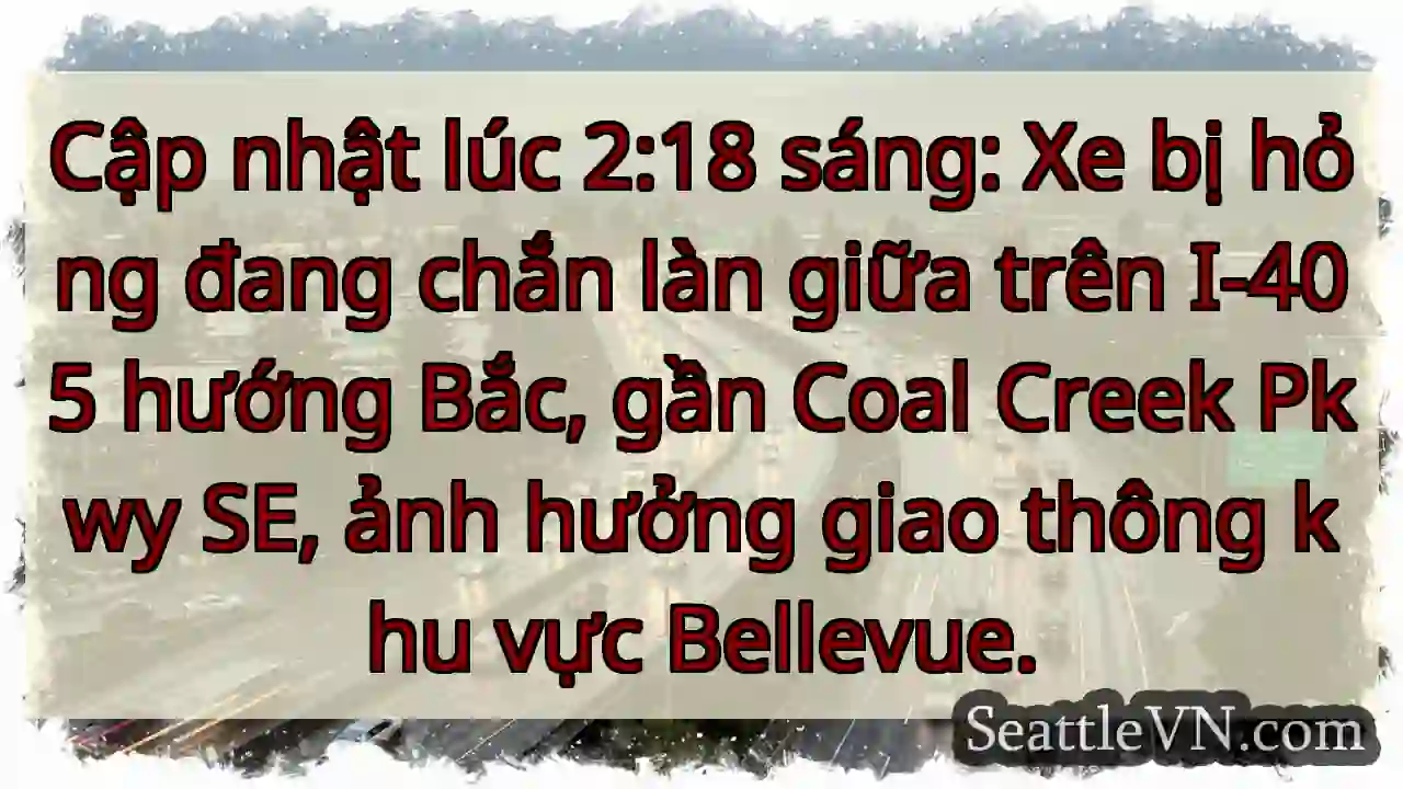 Xe hỏng, I-405 Bắc bị ảnh hưởng!