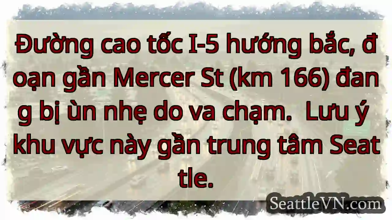 Ùn ứ I-5 Bắc, Mercer! Lưu ý khu vực Seattle.