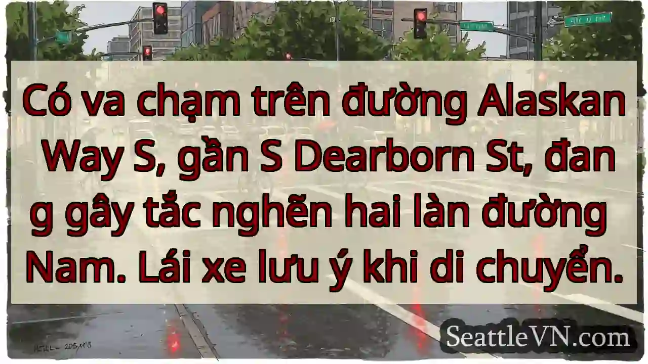 Va chạm Alaskan Way S! Lưu ý!
