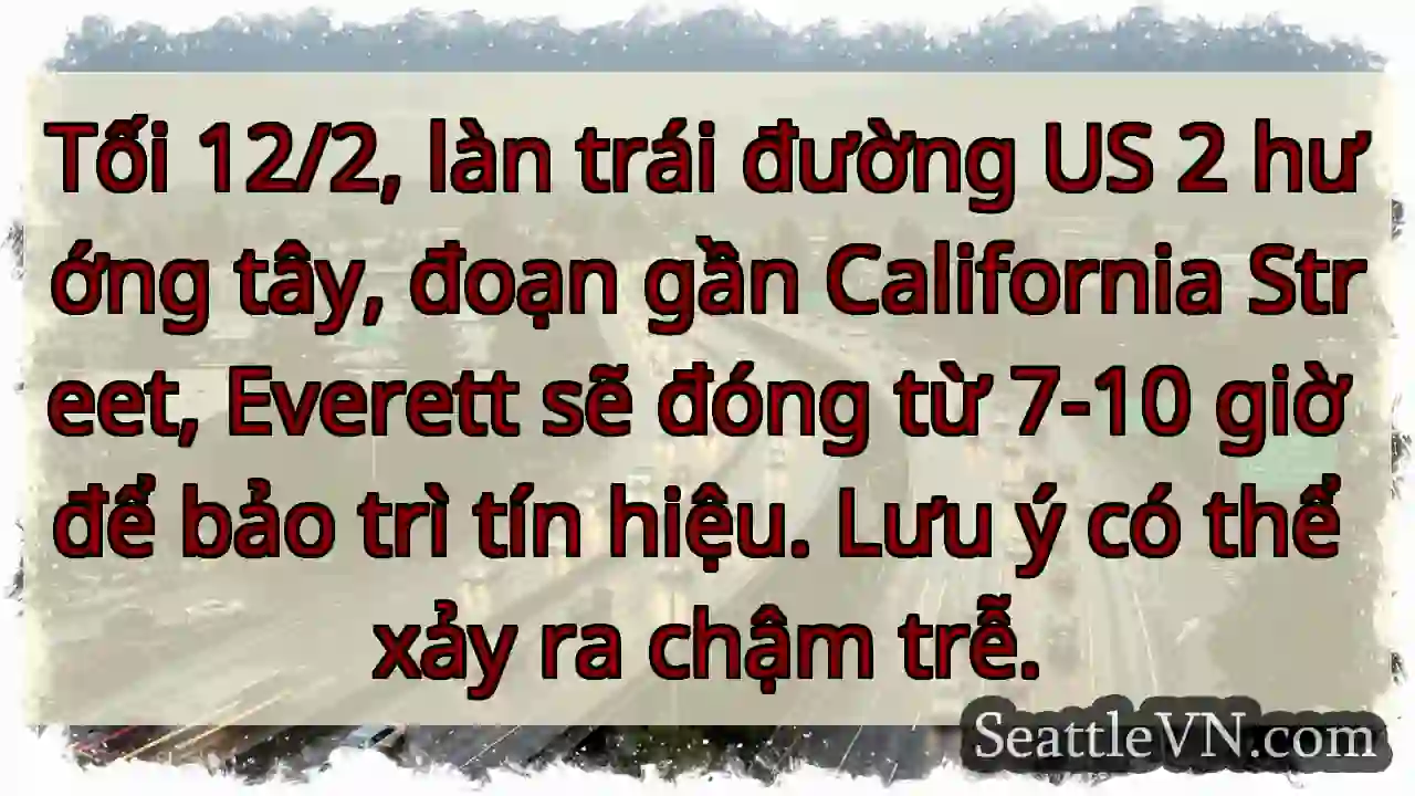 US 2 Đoạn Everett: Đóng làn trái 7-10h