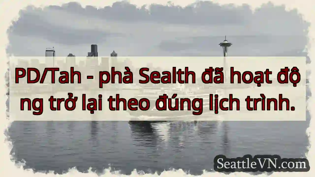 Phà Sealth: Quay lại lịch trình!