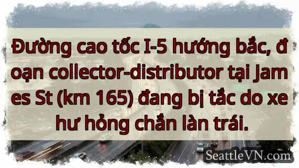 Tắc đường I-5 Bắc! Xe hư hỏng.