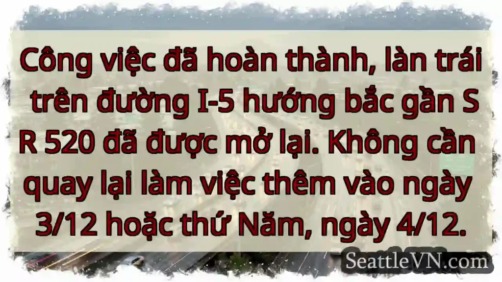 I-5 Bắc mở lại! Không tăng ca 3/12, 4/12.
