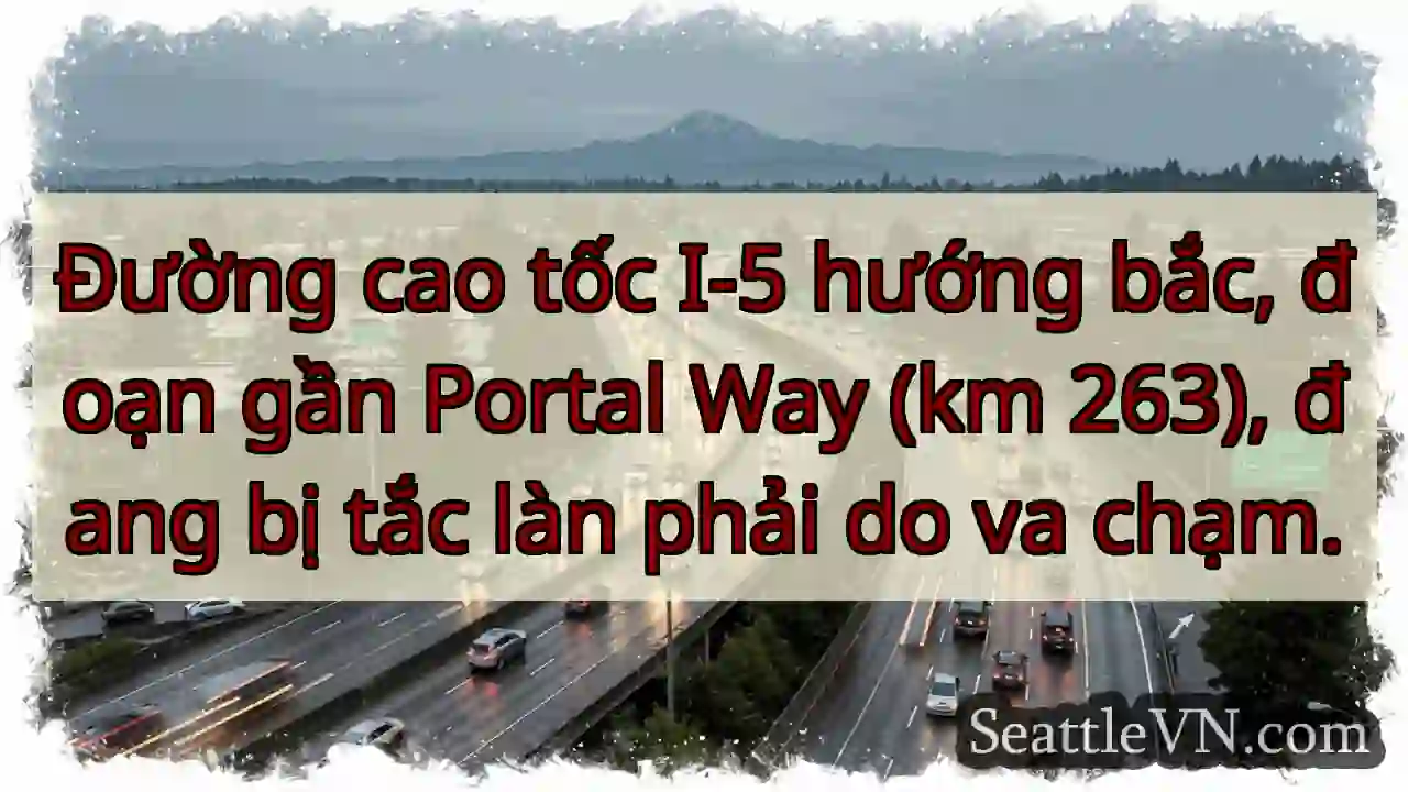 Tắc làn phải I-5 Bắc! Portal Way (km 263)