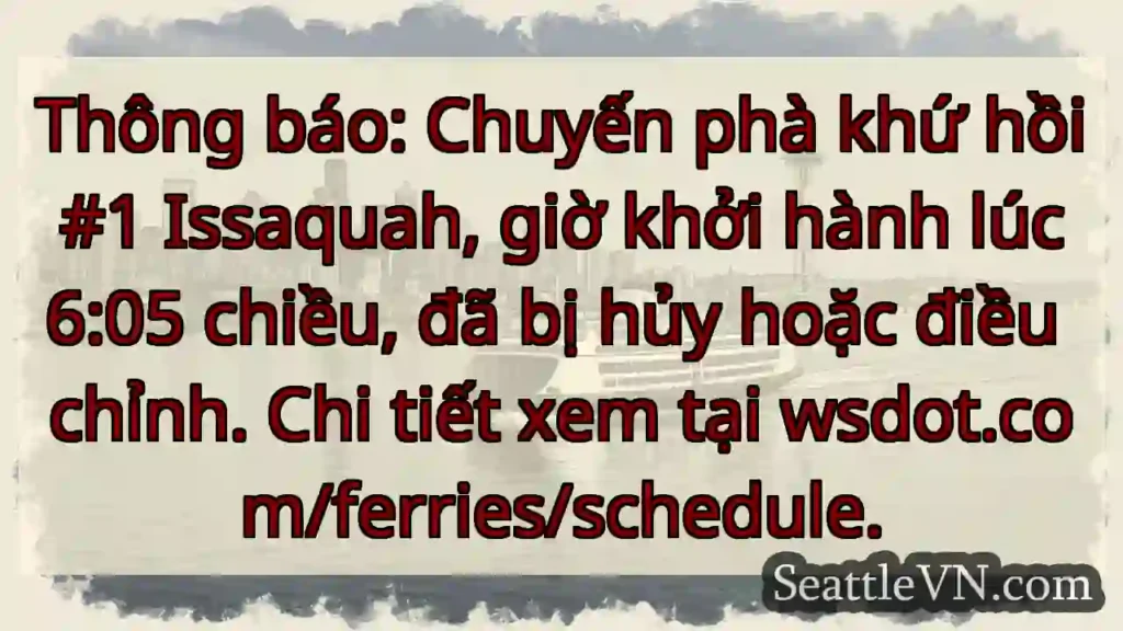 Phà #1 Issaquah: Hủy/Điều chỉnh!