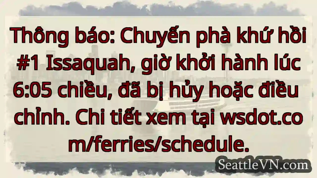 Phà #1 Issaquah: Hủy/Điều chỉnh!
