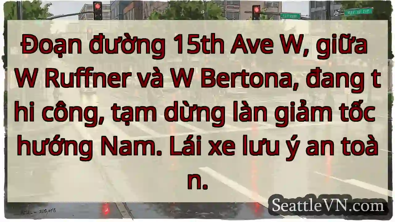 15th Ave W: Tạm dừng làn giảm tốc!
