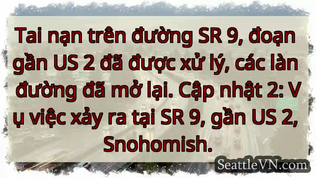 SR 9 & US 2: Đã xử lý, mở lại!