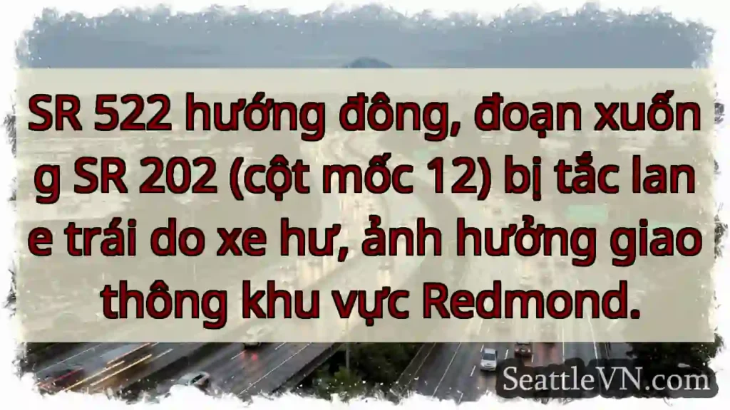 SR 522 Đông: Tắc lane trái!