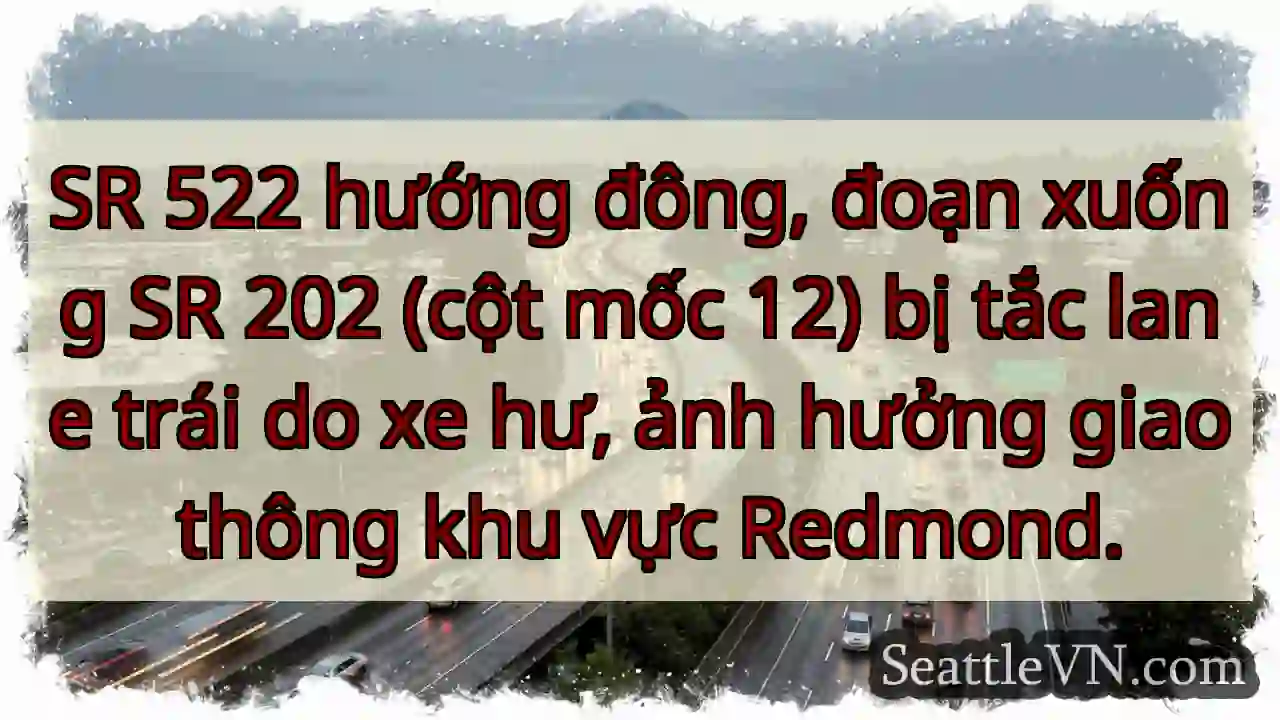 SR 522 Đông: Tắc lane trái!