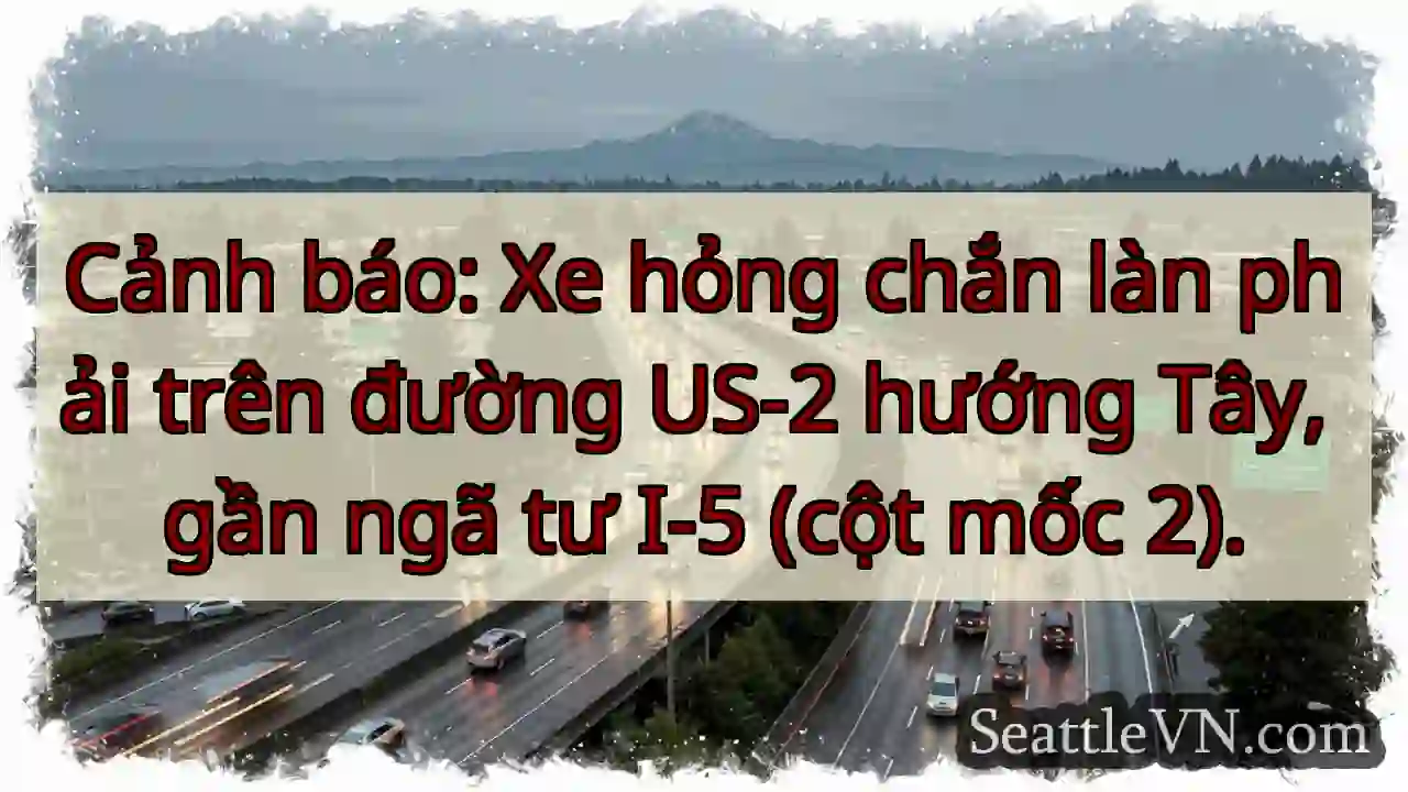 US-2 Tây: Xe hỏng, chặn làn phải!