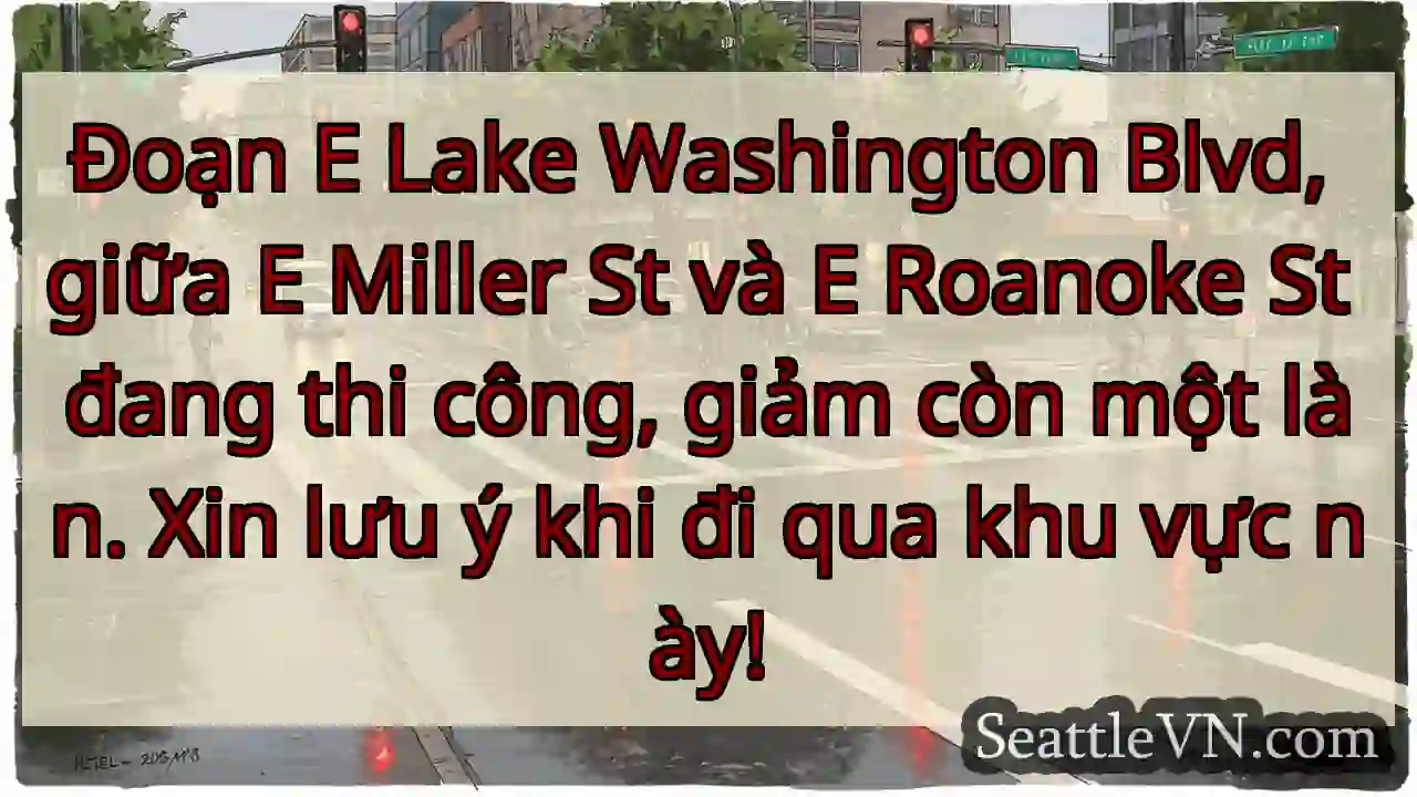 Lưu ý: Đoạn E Lake Washington Blvd hẹp!