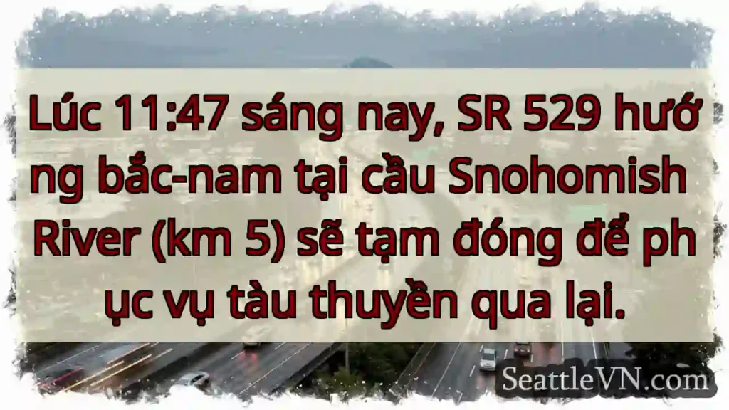 SR 529 đóng đường: Tàu qua!