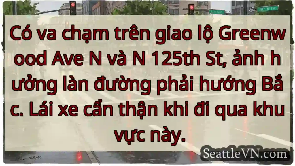 Va chạm Greenwood/125th. Làn phải Bắc bị ảnh