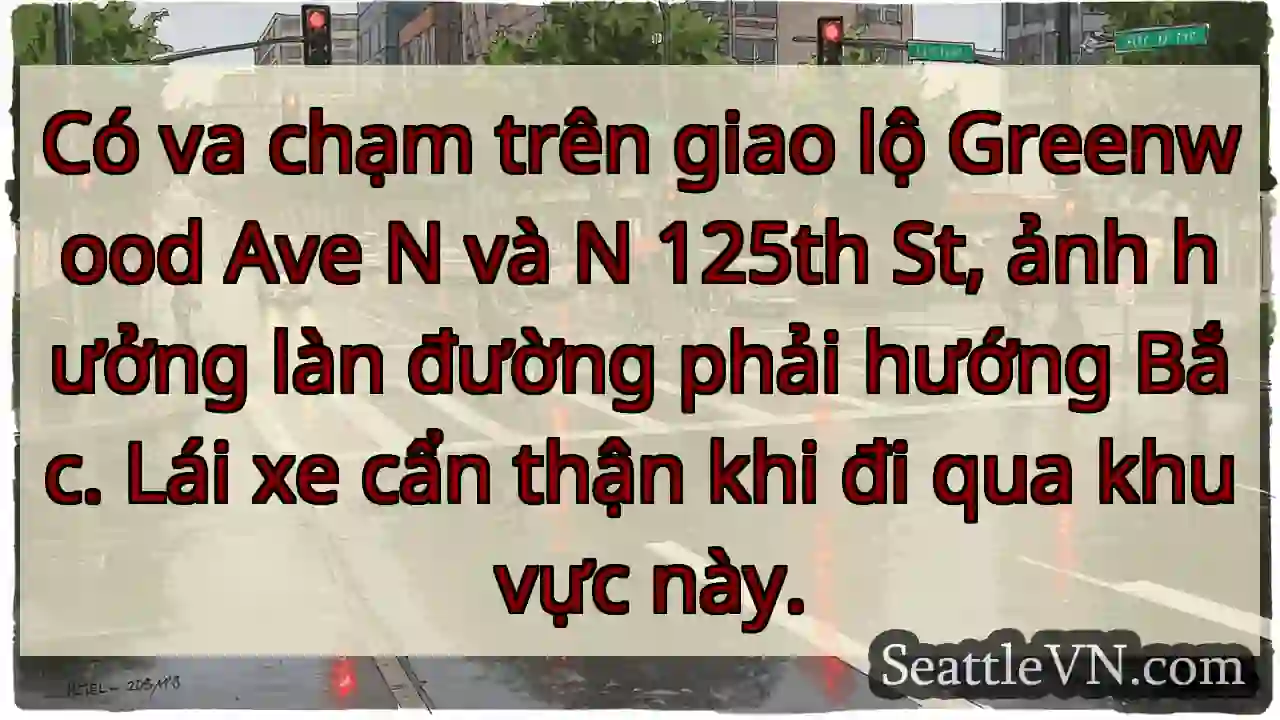 Va chạm Greenwood/125th. Làn phải Bắc bị ảnh