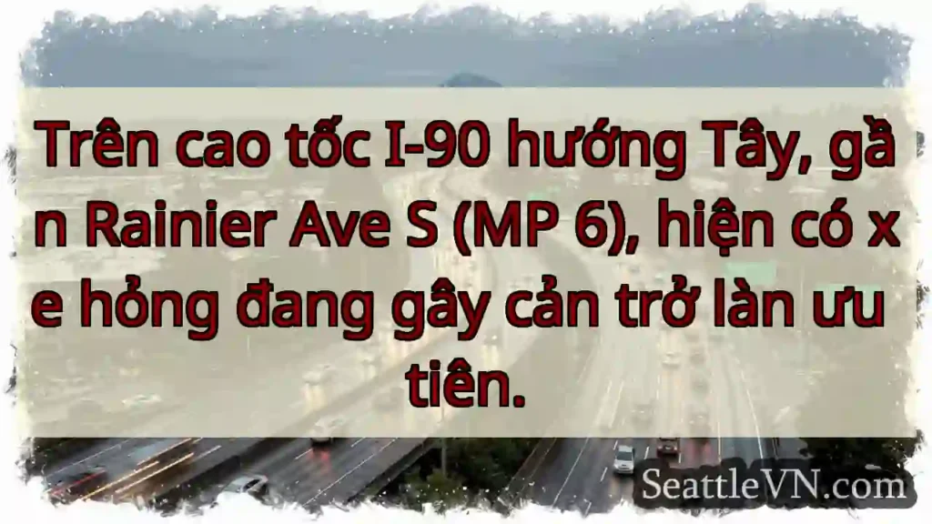Xe hỏng I-90 W, gần Rainier Ave!