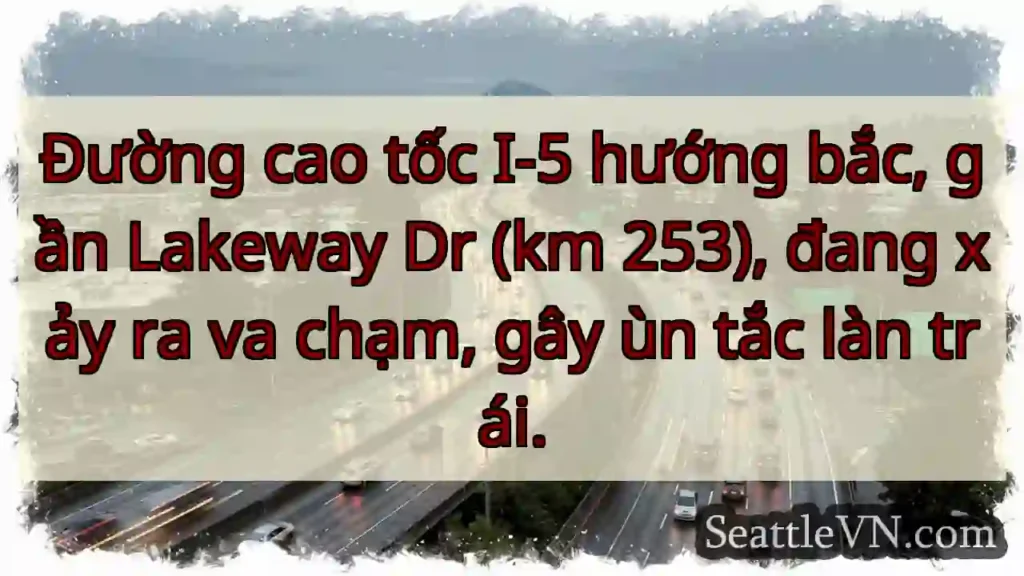 Va chạm I-5 Bắc, ùn tắc trái!
