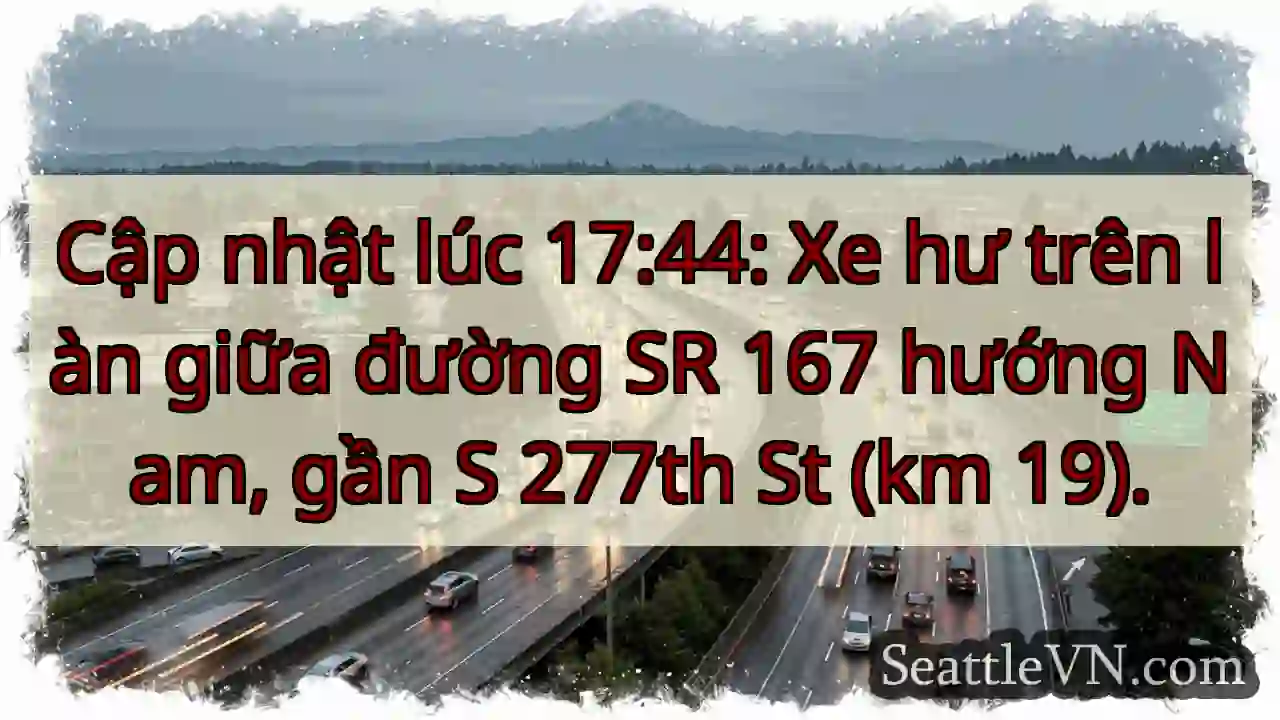 SR 167 Nam: Xe hư! Gần S 277th St.
