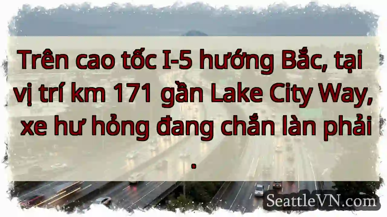 Xe hư hỏng! I-5 Bắc, km 171