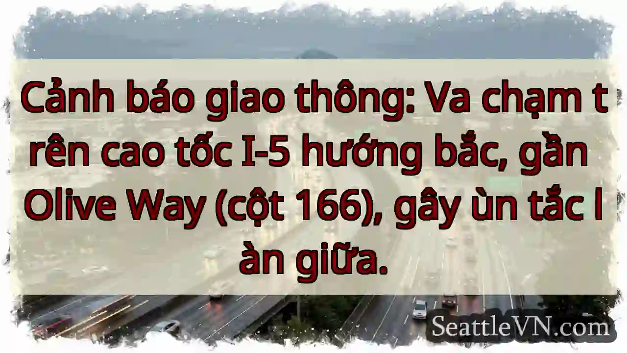 Ùn tắc I-5 Bắc! Cột 166